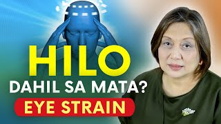 NAHIHILO dahil sa MATA o EYE STRAIN  Sanhi ng HILO  Tagalog Health Tip [upl. by Nairad797]