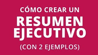 Cómo crear un Resumen Ejecutivo [upl. by Lorne549]