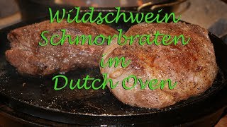 Wildschwein Schmorbraten im Dutch Oven YBBQ [upl. by Ennad]