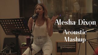 Alesha Dixon  Acoustic Mashup [upl. by Eirolav90]