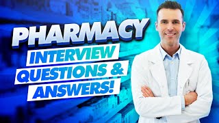 PHARMACY Interview Questions amp Answers How to PASS a PHARMACIST Job Interview [upl. by Lennard]