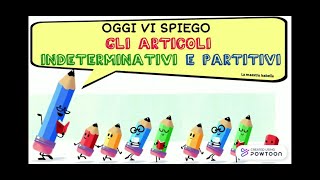 GLI ARTICOLI INDETERMINATIVI E PARTITIVI [upl. by Earlie92]