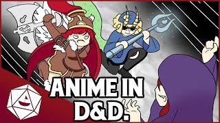 ANIME IN DampD [upl. by Clotilda]