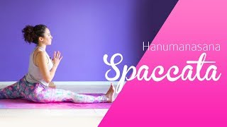 Yoga Tutorial per Hanumanasana  la Spaccata sagittale [upl. by Yrome955]